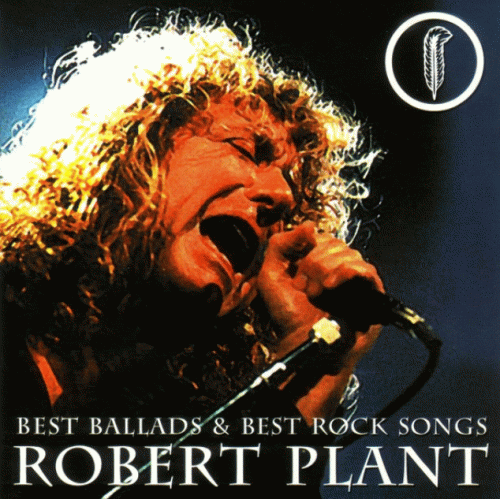 Robert Plant : Best Ballads & Best Rock Songs